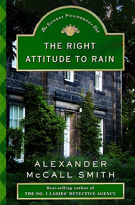 THE RIGHT ATTITUDE TO RAIN - AN ISABEL DALHOUSIE NOVEL