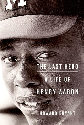 Image for Last Hero: A Life of Henry Aaron