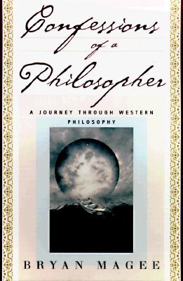 Confessions of a Philosopher: A Personal Journey Through Western Philosophy from Plato to Popper