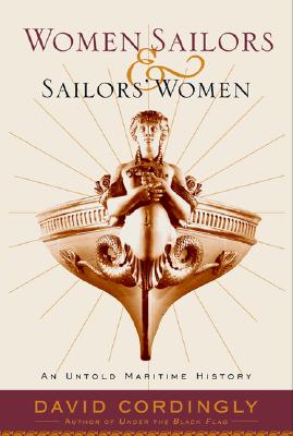 Women Sailors and Sailors' Women: An Untold Maritime History