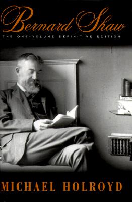 Bernard Shaw: The One-Volume Definitive Edition