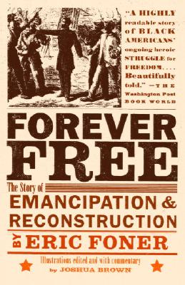 Forever Free: The Story of Emancipation and Reconstruction (Vintage)