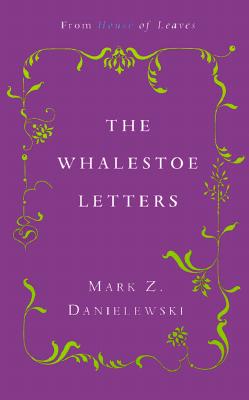 Whalestoe Letters: From House of Leaves