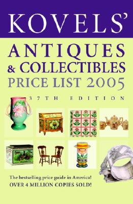 Kovels' Antiques and Collectibles Price List, 37th Edition