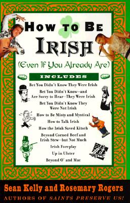 Image for How to Be Irish: (Even if You Already Are) How to Be Irish: (Even if You Already Are)