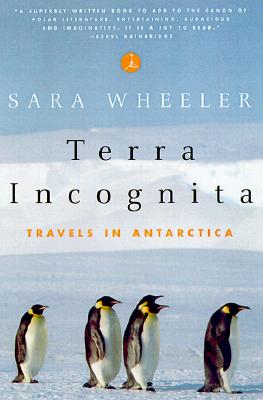 Terra Incognita: Travels in Antarctica