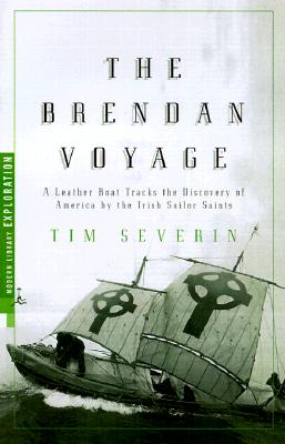The Brendan Voyage: Sailing to America in a Leather Boat to Prove the Legend of the Irish Sailor Saints (Modern Library Exploration)