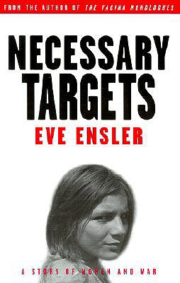 Necessary Targets: A Story of Women and War