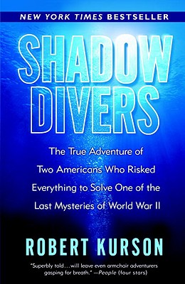 Image for Shadow Divers: The True Adventure of Two Americans Who Risked Everything to Solve One of the Last Mysteries of World War II