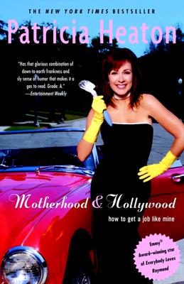 Image for Motherhood and Hollywood: How to Get a Job Like Mine Motherhood and Hollywood: How to Get a Job Like Mine