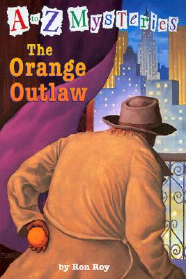 The Orange Outlaw (A to Z Mysteries)