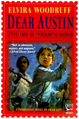 Dear Austin: Letters from the Underground Railroad: Letters from the Underground Railroad (Dear Levi Series)
