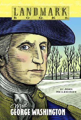 Meet George Washington (Landmark Books), Joan Heilbroner Meet George Washington (Landmark Books), Joan Heilbroner