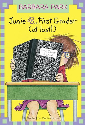Junie B., First Grader (at Last!) (Junie B. Jones, No. 18)