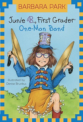 Junie B., First Grader: One-Man Band (Junie B. Jones #22)