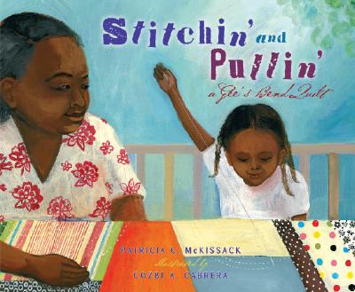Stitchin' and Pullin': A Gee's Bend Quilt (Picture Book)