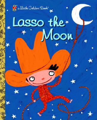 Image for Lasso the Moon (Little Golden Book)