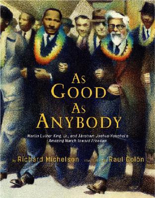 As Good as Anybody: Martin Luther King and Abraham Joshua Heschel's Amazing March Toward Freedom