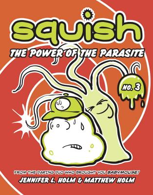 Image for Squish #3: The Power of the Parasite Squish #3: The Power of the Parasite