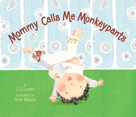 Image for Mommy Calls Me Monkeypants Mommy Calls Me Monkeypants