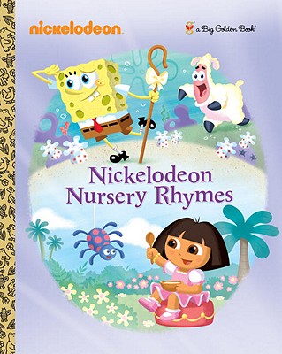 Nickelodeon Nursery Rhymes (Big Golden Book)