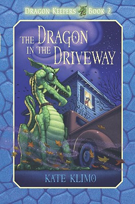 Image for Dragon Keepers #2: The Dragon in the Driveway Dragon Keepers #2: The Dragon in the Driveway