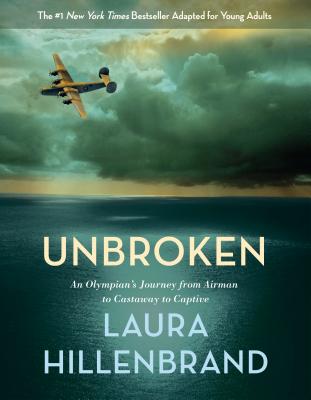 Image for Unbroken (The Young Adult Adaptation): An Olympian's Journey from Airman to Castaway to Captive
