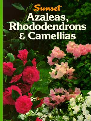 Azaleas Rhododendrons Camellias