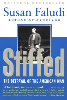 Stiffed : The Betrayal of the American Man