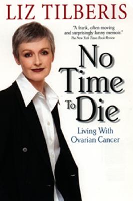 No Time to Die:: Living with Ovarian Cancer