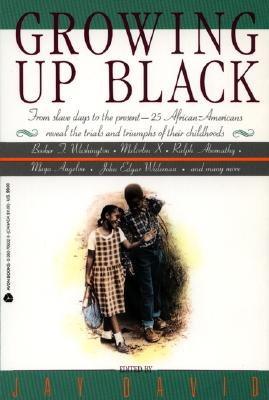 Image for Growing Up Black: From Slave Days to the Present-25 African-Americans Reveal the Trials and Triumphs of Their Childhoods