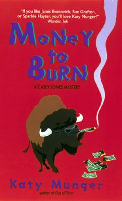 Money to Burn (Casey Jones Mysteries)