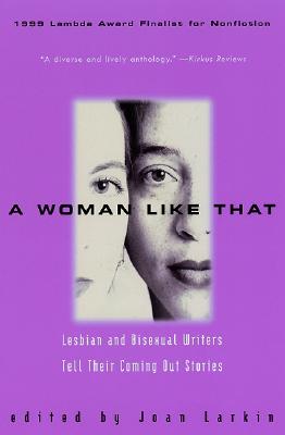 Woman Like That: Lesbian and Bisexual Writers Tell Their Coming Out Stories