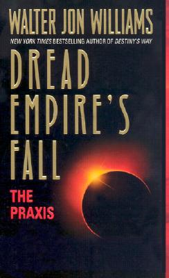 Dread Empire's Fall: The Praxis