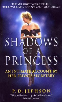 Shadows of a Princess: An Intimate Account by Her Private Secretary
