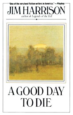 A Good Day to Die: A Novel