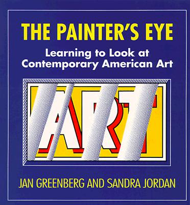 The Painter's Eye: Learning to Look at Contemporary American Art