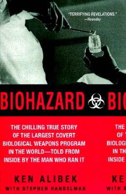 Image for Biohazard: The Chilling True Story of the Largest Covert Biological Weapons Program in the World - Told from Inside by the Man Who Ran It