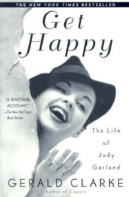 Get Happy: The Life of Judy Garland [Paperback] Clarke, Gerald