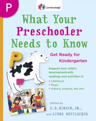 What Your Preschooler Needs to Know: Get Ready for Kindergarten (Core Knowledge Series)