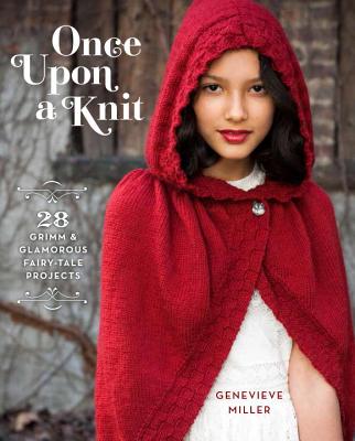 Image for Random House Once Upon a Knit: 28 Grimm and Glamorous Fairy-Tale Projects