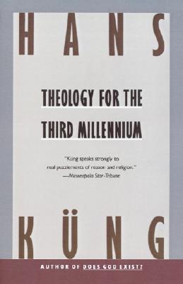 Theology for the Third Millennium An Ecumenical View