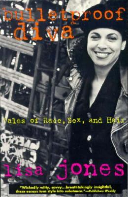 Bulletproof Diva: Tales of Race, Sex, and Hair