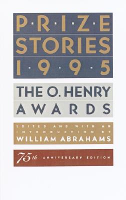 Prize Stories 1995: The O. Henry Awards (Pen / O. Henry Prize Stories)