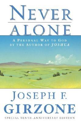 Never Alone A Personal Way to God by the Author of JOSHUA