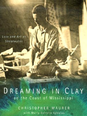 Dreaming in Clay on the Coast of Mississippi