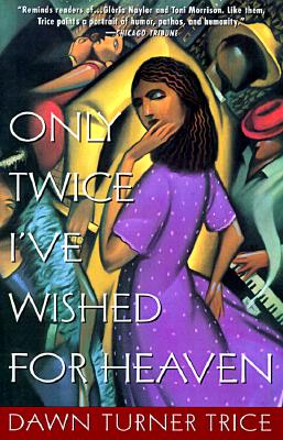 Only Twice IVe Wished for Heaven : A Novel