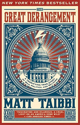 The Great Derangement: A Terrifying True Story of War, Politics, and Religion