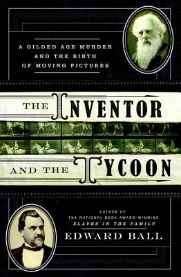 Image for Inventor and the Tycoon: Gilded Age Murder and the Birth of Moving Pictures