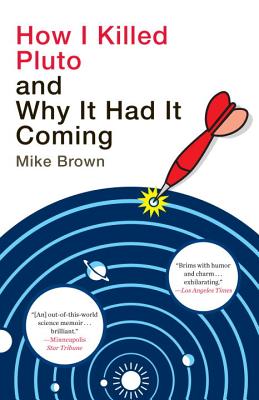 How I Killed Pluto and Why It Had It Coming (SIGNED)